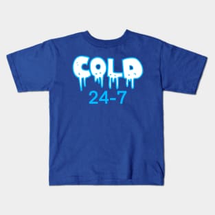 Cold 24-7 Kids T-Shirt